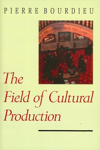 The Field of Cultural Production: Essays on Art and Literature von Polity